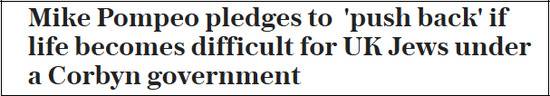 《每日电讯报》称，蓬佩奥承诺如果英国犹太人在科尔宾政府管理下生活变得艰难，那么他将“反击”