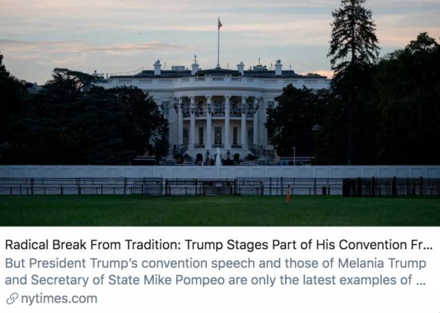 彻底打破传统：特朗普将在白宫举行共和党全国代表大会的部分议程。/《纽约时报》报道截图