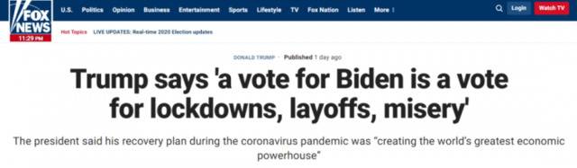 据福克斯新闻网的报道，特朗普曾多次表示投票拜登就是选择封锁，失业和痛苦。
