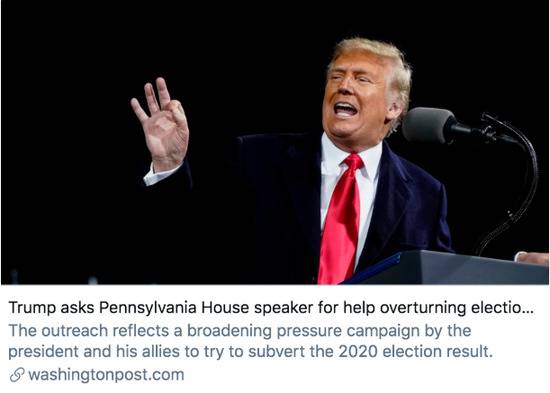 特朗普要求宾夕法尼亚州众议员帮助推翻选举结果，这是他第三次直接干预选举结果。/《华盛顿邮报》报道截图