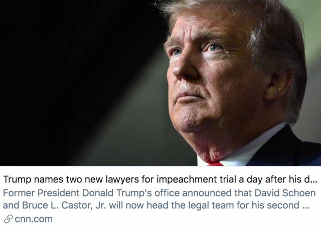 特朗普辩护律师团队崩溃一天后，他任命了两名新律师参加审判。/ CNN报道截图