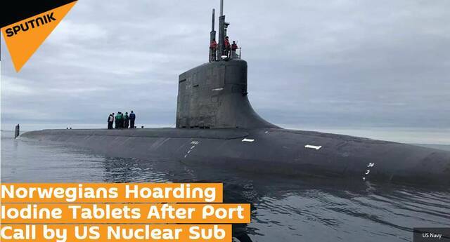 美潜艇停靠挪威一港口后 当地民众因担心核泄漏抢购碘片