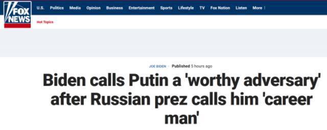 福克斯新闻网报道截图：在俄罗斯总统称普京为“职业人士”后，拜登称他为“值得尊敬的对手”