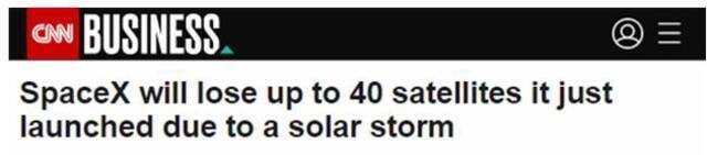 CNN：由于太阳风暴，SpaceX损失多达40颗刚发射的卫星