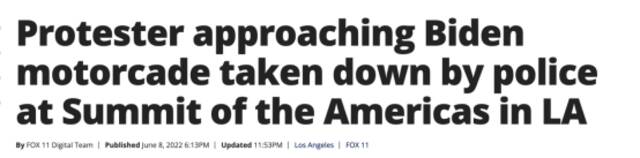 福克斯11频道：洛杉矶举行美洲峰会之际，抗议者接近拜登车队被警察撂倒