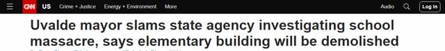 CNN：尤瓦尔迪市长猛批调查学校大屠杀的州机构，称小学建筑将被拆除